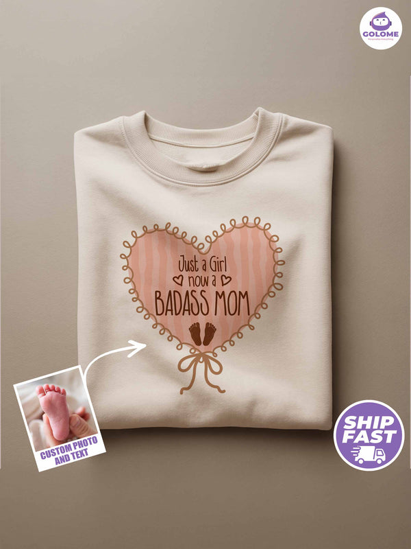 Just a Girl, Now a Badass Mom Sweatshirt – Personalized Photo & Text | New Mom Gift
